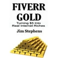 thumbnail image 1 of Fiverr Gold : Turning $5 Into Real Internet Riches (Paperback), 1 of 1
