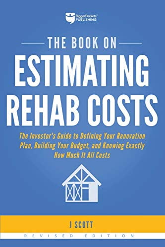 Pre-Owned The Book on Estimating Rehab Costs: The Investor's Guide to Defining Your Renovation Plan, Building Your Budget, and Knowing Exactly How Much It All C (Paperback) 1947200127 9781947200128