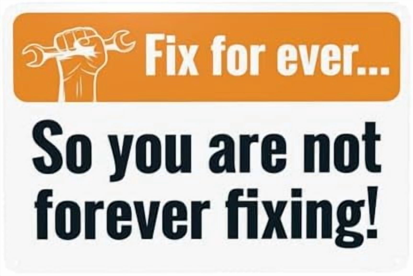 Fix For Ever So You Are Not Forever Fixing With Graphic Warning Sign ...