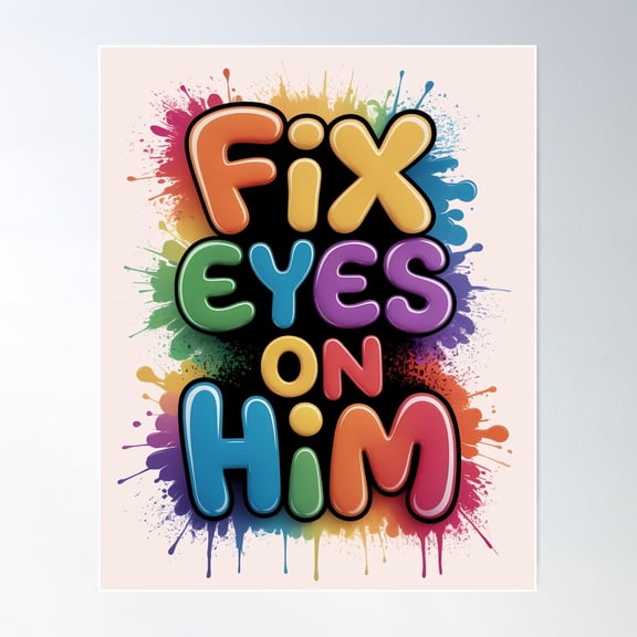 Fix Eyes On Him Heb. 12:2 Bold Graffiti Jesus Quote Street Art Poster Wall Art, Modern Wall Decor For Living Room Bedroom, 8x12 UNFRAMED