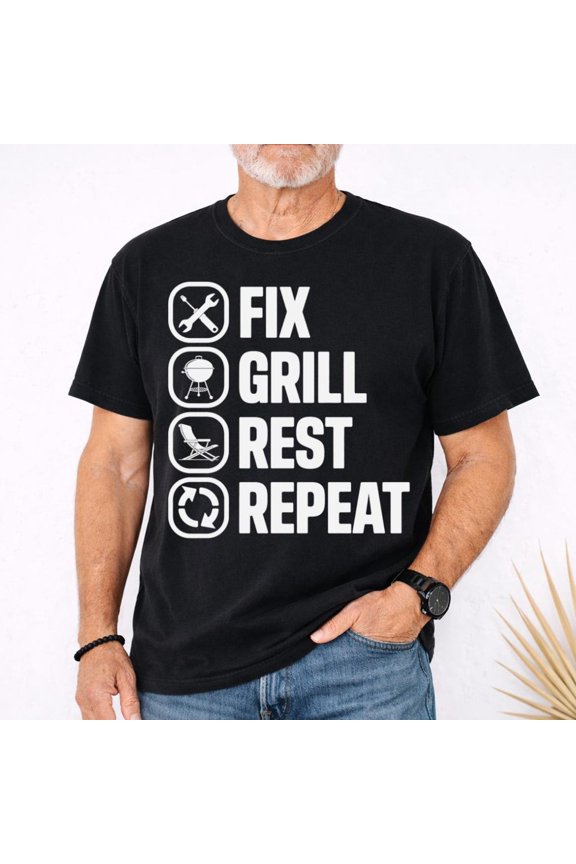 Fix Grill Rest Repeat BBQ Dad Handy Man Father Day T-Shirt