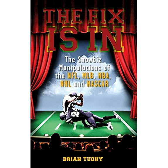 Pre-Owned The Fix Is in: The Showbiz Manipulations of the Nfl, Mlb, Nba, NHL and NASCAR (Paperback) 1932595813 9781932595819