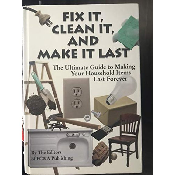 Pre-Owned Fix It, Clean It, And Make It Last (Hardcover) 1932470271 9781932470277