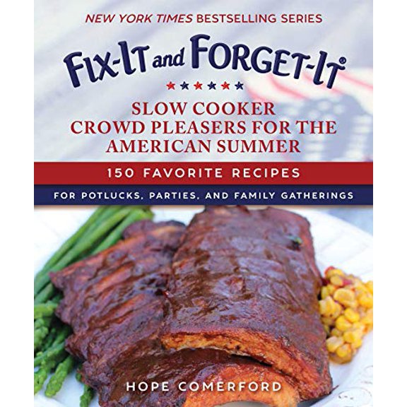 Pre-Owned Fix-It and Forget-It Slow Cooker Crowd Pleasers for the American Summer: 150 Favorite Recipes for Potlucks, Parties, and Family Gatherings (Paperback) 1680993771 9781680993776