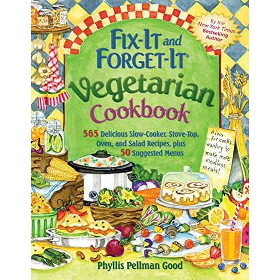 Pre-Owned Fix-It and Forget-It Vegetarian Cookbook : 565 Delicious Slow-Cooker, Stove-Top, Oven, And Salad Recipes, Plus 50 Suggested Menus (Paperback)