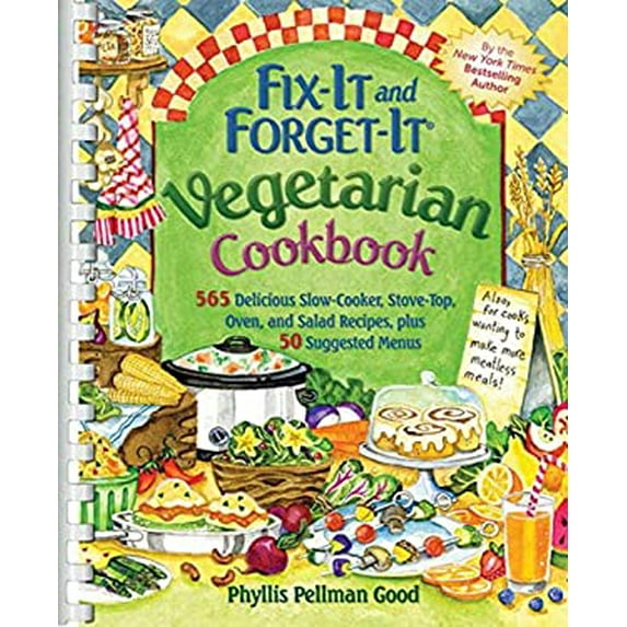 Pre-Owned Fix-It and Forget-It Vegetarian Cookbook : 565 Delicious Slow-Cooker, Stove-Top, Oven, And Salad Recipes, Plus 50 Suggested Menus (Other)