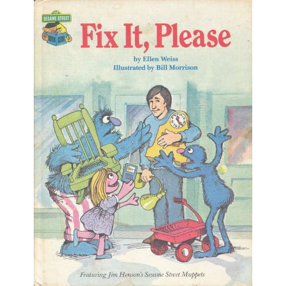 Pre-Owned Fix It, Please : Featuring Jim Henson's Sesame Street Muppets (Hardcover) 9780307231222