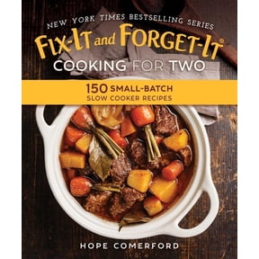Fix-It and Forget-It Cooking for Two: 150 Small-Batch Slow Cooker Recipes (Fix-It and Enjoy-It!)