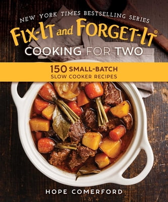 Pre-Owned Fix-It and Forget-It Cooking for Two: 150 Small-Batch Slow Cooker Recipes (Paperback) by Hope Comerford, Bonnie Matthews