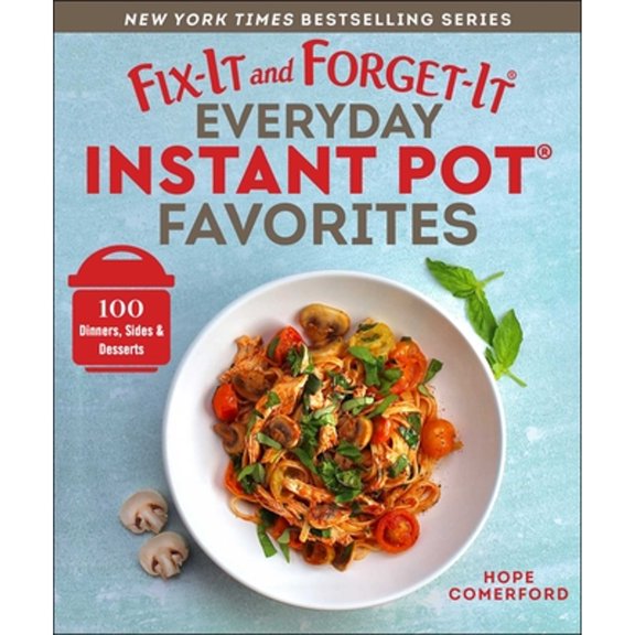 Pre-Owned Fix-It and Forget-It Everyday Instant Pot Favorites: 100 Dinners, Sides & Desserts (Fix-It and Enjoy-It!) Paperback