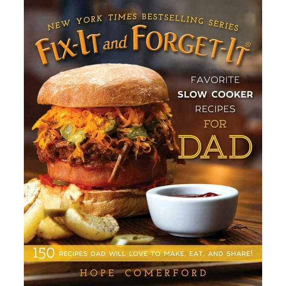 Fix-It and Enjoy-It! Fix-It and Forget-It Favorite Slow Cooker Recipes for Dad: 150 Recipes Dad Will Love to Make, Eat, and Share!, (Paperback)