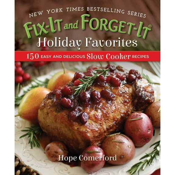Fix-It and Forget-It: Fix-It and Forget-It Holiday Favorites : 150 Easy and Delicious Slow Cooker Recipes (Paperback)