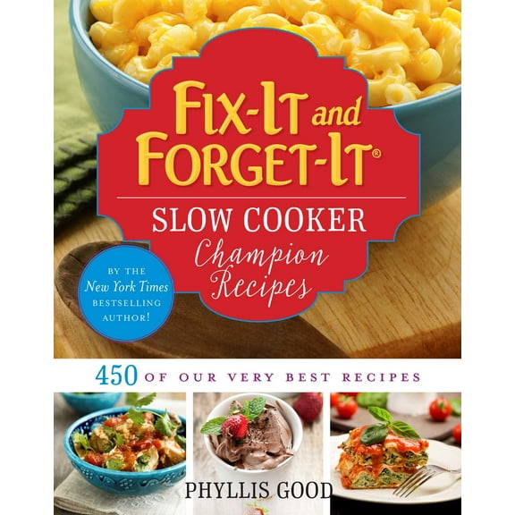 Fix-It and Forget-It: Fix-It and Forget-It Slow Cooker Champion Recipes : 450 of Our Very Best Recipes (Paperback)