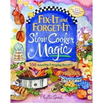 Fix-It and Forget-It: Fix-It and Forget-It Slow Cooker Magic : 550 Amazing Everyday Recipes (Paperback)