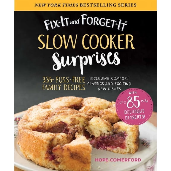 Fix-It and Forget-It Slow Cooker Surprises : 335+ Fuss-Free Family Recipes Including Comfort Classics and Exciting New Dishes (Paperback)