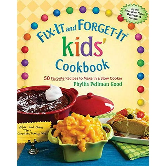 Pre-Owned Fix-It and Forget-It Kids' Cookbook: 50 Favorite Recipes to Make in a Slow Cooker (Hardcover) 156148704X 9781561487042