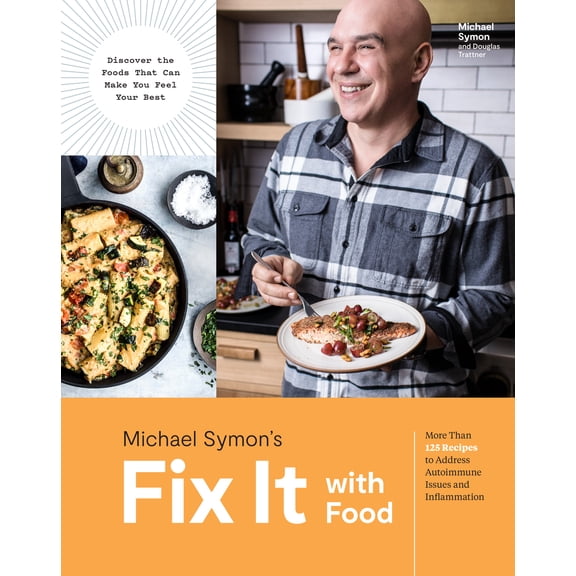 Fix It with Food: More Than 125 Recipes to Address Autoimmune Issues and Inflammation: a Cookbook (Hardcover)