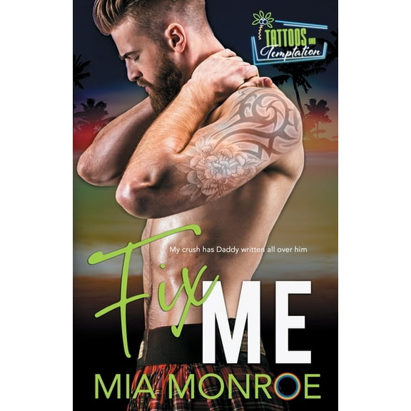 Fix Me: Tattoos and Temptation Book 2