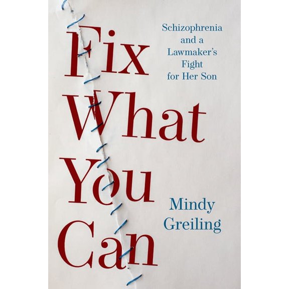 Fix What You Can: Schizophrenia and a Lawmaker's Fight for Her Son, (Paperback)