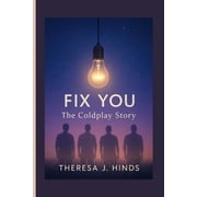 Fix You The Coldplay Story, Paperback