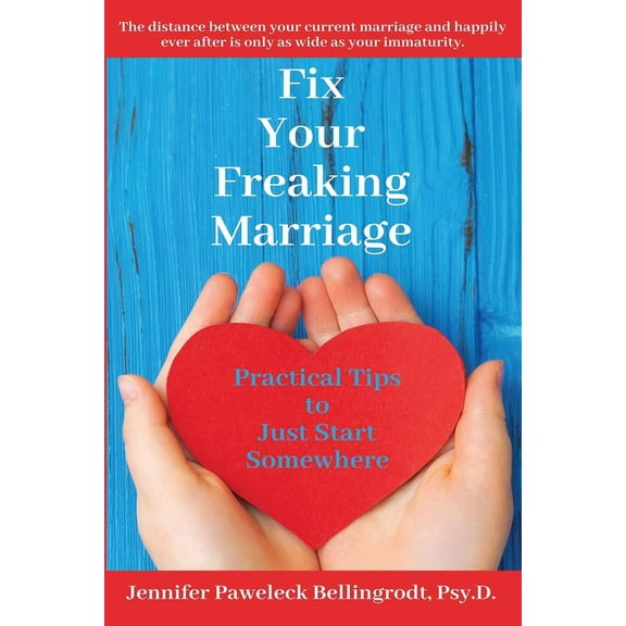 Fix Your Freaking Marriage: Practical Tips to Just Start Somewhere, (Paperback)
