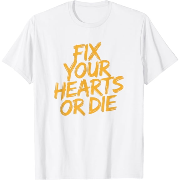 Fix Your Hearts or Die Hand Drawn Heart T-Shirt100% cotton