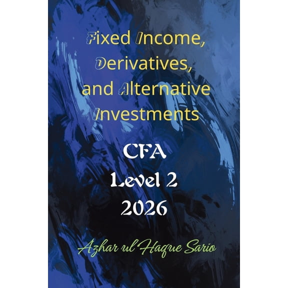 Fixed Income, Derivatives, and Alternative Investments: CFA Level 2 2026, (Paperback)