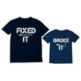 thumbnail image 1 of Fixed It and Broke It Outfit Set Funny Matching Dad and Son Daughter Shirts Dad Navy Large / Toddler Navy 2T, 1 of 7