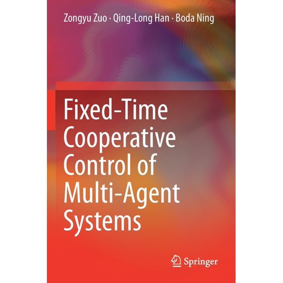 Fixed-Time Cooperative Control of Multi-Agent Systems, (Paperback)