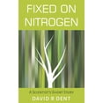 thumbnail image 1 of Fixed on Nitrogen : A Scientist's Short Story (Paperback), 1 of 1