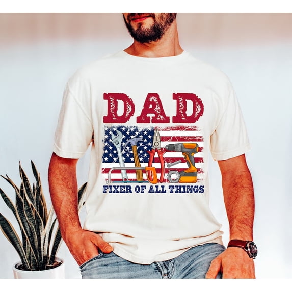 Fixer of All Things Dad T-shirt, Father's Day Shirt, Dad Shirt, American Dad Shirt, Handyman Tools Shirt, Dad Shirt Design, Father's Day Gift TH240510