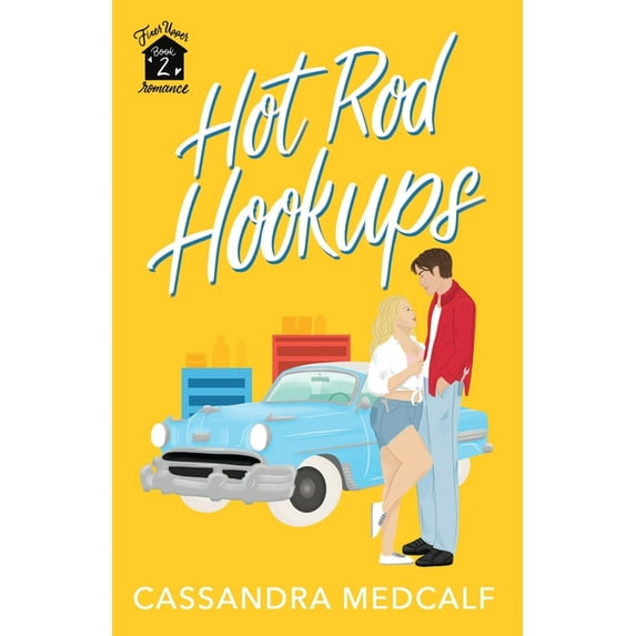 Fixer Upper Hot Rod Hookups: Fixer Upper Romance, Book #2, Book 3, (Paperback)