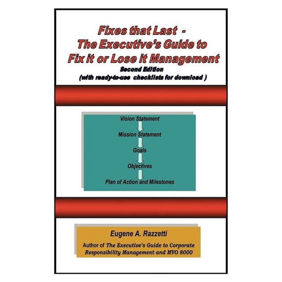Fixes That Last - The Executive's Guide to Fix It or Lose It Management, (Paperback)