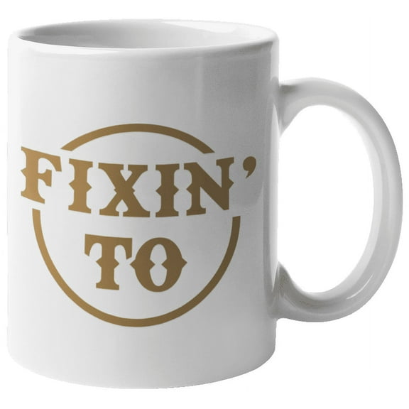 Fixin' To Southern Slang Trend And Sayings Coffee & Tea Mug, Kitchen Decor, Accessories, Collection Items, And Southern Living, Culture Or Heritage Themed Mugs For Southerner Men & Women (11oz)