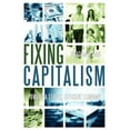 thumbnail image 1 of Fixing Capitalism: Toward A Stable, Efficient Economy, (Paperback), 1 of 1