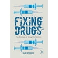 thumbnail image 1 of Fixing Drugs: The Politics of Drug Prohibition, (Paperback), 1 of 1