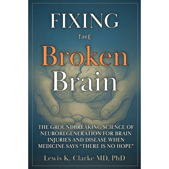 Fixing the Broken Brain, (Paperback)