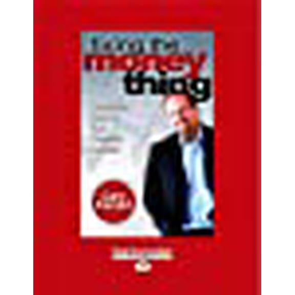 Pre-Owned Fixing the Money Thing: A Practical Guide to Your Financial Success