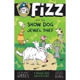 thumbnail image 1 of Fizz Fizz and the Show Dog Jewel Thief: Volume 3, (Paperback), 1 of 1
