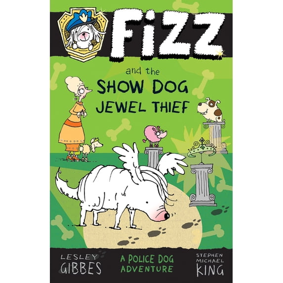 Fizz Fizz and the Show Dog Jewel Thief: Volume 3, (Paperback)