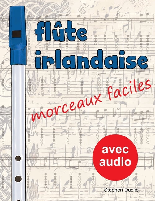 FlÃ»te Irlandaise Facile FlÃ»te irlandaise - morceaux faciles, Book 2, (Paperback)