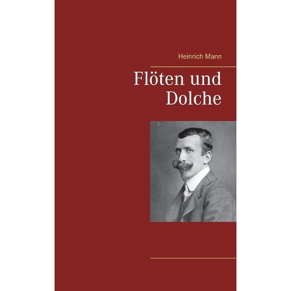 Flten und Dolche German Edition Paperback 3752647655 9783752647655 Heinrich Mann