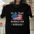 thumbnail image 1 of Flag, Constitution, USA, It Needs To Be Reread, Funny, Political, Patriot, History T-Shirt Unisex, up to 5XL, 1 of 3