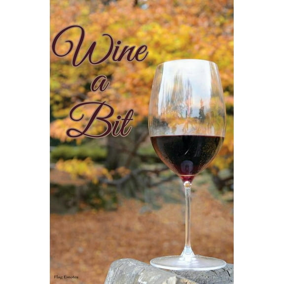 Flag Emotes - Double Sided Garden Flag - Wine A Bit