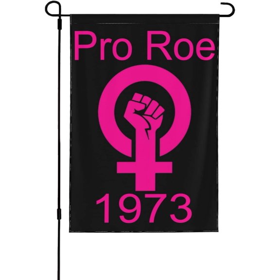 Flag Pro Roe 1973 Flags, Pro Roe 1973 Garden Flags Personalized Garden Flag 12x18 Double Sided Garden Decor Flag For Party