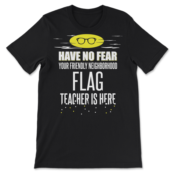Flag Teacher Superhero Shirt - Have No Fear