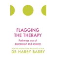 thumbnail image 1 of Pre-Owned Flagging the Therapy: Pathways Out of Depression and Anxiety (Paperback) 1409174433 9781409174431, 1 of 1