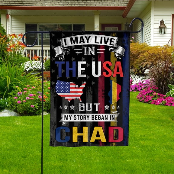 Flags I May Live in The USA But My Story Began in Chad Flag Proud Chadian American Garden Flag (11.5x17.5) Double Sided-USA Flags Premium Polyester-Decorative Indoor Outdoor Flag