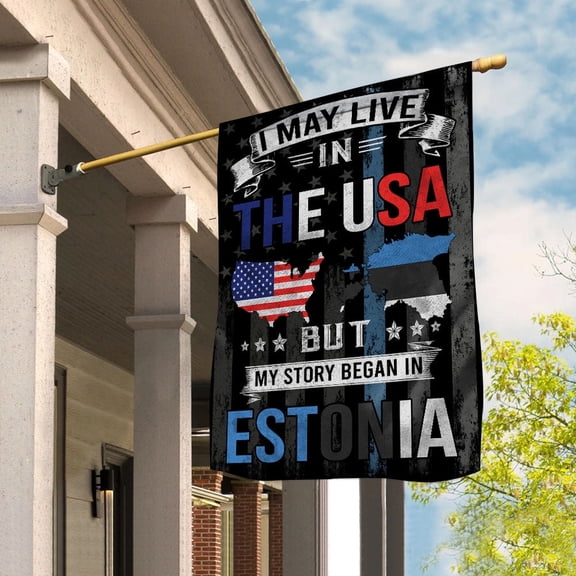 Flags I May Live in The USA But My Story Began in Estonia Flag Proud Estonian American Garden Flag, Double-Sided Decorative Outdoor Flag, Patriotic Polyester Yard Flag 12 x 18 in