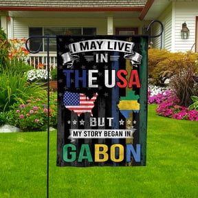 I May Live in the USA but My Story Began in Gabon Flag Proud Gabonese American Garden Flag, Double-Sided Outdoor Yard Decor 11.5 x 17.5 Inch